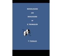 Monologues and Duologues by E. Thomalen