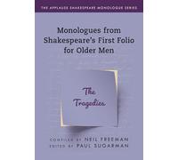 Monologues from Shakespeare’s First Folio for Older Men: The Tragedies (Applause Shakespeare Monologue Series)