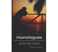 Monologues with destiny: ...when love teaches
