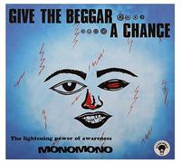 Monomono - Give The Beggar A Chance