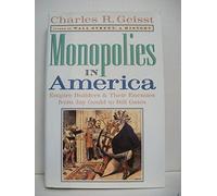 Monopolies in America: Empire Builders and Their Enemies from Jay Gould to Bill Gates