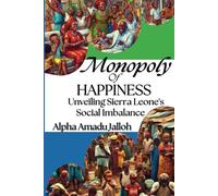MONOPOLY OF HAPPINESS: UNVEILING SIERRA LEONE’S SOCIAL IMBALANCE