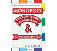 Monopoly: The World's Most Famous Game and How it Got That Way