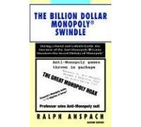 MONOPOLYGATE: During a David and Goliath Battle, the Inventor of the Anti-Monopoly(R) Game Uncovers the Secret History of Monopoly®