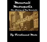 Monorail Metropolis, the History of Toy Monorails