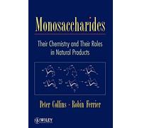 Monosaccharides: Their Chemistry and Their Roles in Natural Products
