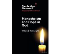 Monotheism and Hope in God (Elements in Religion and Monotheism)