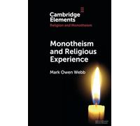 Monotheism and Religious Experience (Elements in Religion and Monotheism)