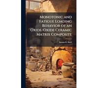 Monotonic and Fatigue Loading Behavior of an Oxide/Oxide Ceramic Matrix Composite