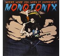 Monotonix - Where Were You When It Happened? [VINYL]