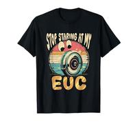 Monowheel Monocyclist Stop Staring at My EUC T-Shirt