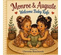 Monroe & Auguste Welcome Baby Rafe (Twin Adventures)