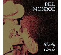 Monroe, Bill - Shady Grove