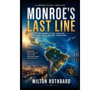 MONROE'S LAST LINE: The Geopolitical Thriller That Could Become Tomorrow
