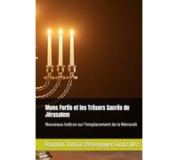 Mons Fortis et les Trésors Sacrés de Jérusalem: Nouveaux indices sur l'emplacement de la Menorah