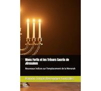 Mons Fortis et les Trésors Sacrés de Jérusalem: Nouveaux indices sur l'emplacement de la Menorah