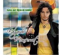 Monserrat, Edgardo - Hasta Que Digas Mi Nombre