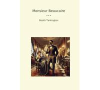 Monsieur Beaucaire (Classic Books)