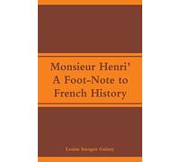 Monsieur Henri': A Foot-Note to French History