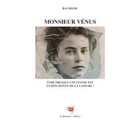 Monsieur Vénus: Être presque une femme est un bon moyen de la vaincre !