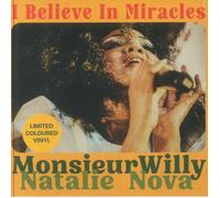MONSIEURWILLY/NATALIE NOVA - I Believe In Miracles (reissue) - Vinyl (7")