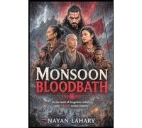 Monsoon Bloodbath: In the land of forgotten tribes only blood writes history.