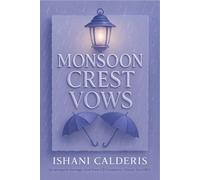 Monsoon Crest Vows: An arranged-marriage, slow-burn CEO romance set in Delhi - consent-positive, closed-door HEA
