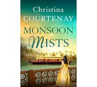Monsoon Mists: A sweeping historical romance (The Kinross Family Sagas)