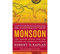 Monsoon: The Indian Ocean and the Future of American Power