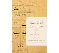 Monsoon Voyagers: An Indian Ocean History: 34 (California World History Library)