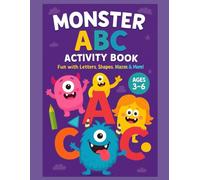 Monster ABC Activity Book for Kids: Fun and Educational Tracing, Coloring,mazes,puzzles and Alphabet Activities for Ages 3-6 | 100 pages |