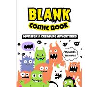 Monster and Creature Adventures: A Fun and Exciting Blank Comic Book for Kids to Create Their Own Monster Stories