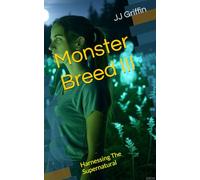 Monster Breed III: Harnessing The Supernatural (The Monster Breed)