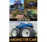 Monster Car Photo Book: Ideal Gift For Friends With Beautiful Photos Of Monster Car To Relax And Unwind | A Great Present For Special Occasions