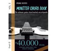 Monster Chord Book: The Ultimate Guitar Chord Melody Encyclopedia. Vol. I