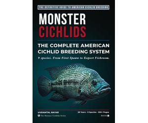 MONSTER CICHLIDS: THE COMPLETE AMERICAN CICHLID BREEDING SYSTEM: 1
