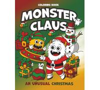Monster Claus coloring book: An unusual Christmas