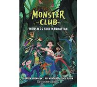 Monster Club: Monsters Take Manhattan: 2 (The Monster Club)