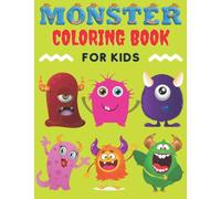 Monster Coloring Book for Kids: Simple and Funny Monster Coloring Pages for 4-8 Year Old Kids, Great Gift for Boys & Girls Who Love Monsters (50+ Designs)
