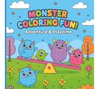Monster Coloring Fun: Adventure & Playtime: Cute and Silly Monsters for Kids | Fun Coloring Activities for Boys & Girls Ages 4-8 | 8.5 x 8.5 in, 50+ Pages