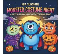 Monster Costume Night - A Cute & Funny Halloween Coloring Book: A Fun Halloween Coloring Book Featuring Cute Monsters and Silly Costumes
