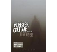 Monster Culture in the 21st Century: A Reader