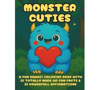 Monster Cuties: A Fun Kawaii Coloring Book with 25 Humorous, Totally Made-Up Fun Facts About Monsters and Ghosts - Not Just for Halloween! (Cuties-Series)
