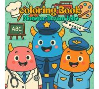 Monster Dream Jobs: Coloring Book for Kids: Fun and Imaginative Careers with Cute Monster Friends