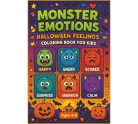 Monster Emotions Halloween Feelings Coloring Book for Kids: A Fun and Educational Halloween Coloring Book About Feelings for Kids Ages 4-8