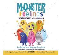 Monster Feelings / Sentimientos de monstruos: Exploring and Naming Emotions / Explorando y nombrando las emociones (Bilingual English-Spanish Edition)