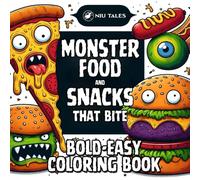 Monster Food And Snacks That Bite Vol.2: They Are Back! Coloring Book Bold And Easy, For Children And Adults, With Yet Another 50 Cute Snacks That ... 3+) (Little Cute Monsters Coloring Books)