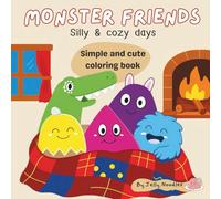 Monster Friends: A Simple and Cute Coloring Book for Kids, Featuring Playful Adventures (Silly and Cozy Days)