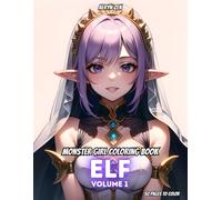 Monster Girl Coloring Book: Elf Volume 1