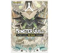 Monster Guild: The Dark Lord’s (No-Good) Comeback! Vol. 6